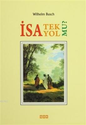 İsa Tek Yol Mu? Wilhelm Busch