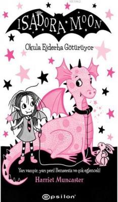 Isadora Moon Okula Ejderha Götürüyor Harriet Muncaster