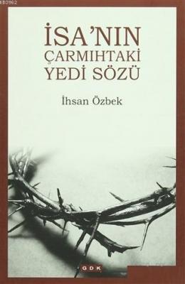 İsa'nın Çarmıhtaki Yedi Sözü İhsan Özbek