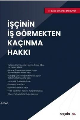 İşçinin İş Görmekten Kaçınma Hakkı Betül Erkanlı Başbüyük