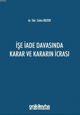 İşe İade Davasında Karar ve Kararın İcrası Salim Bozok