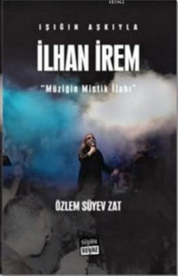 Işığın Aşkıyla İlhan İrem Özlem Süyev Zat