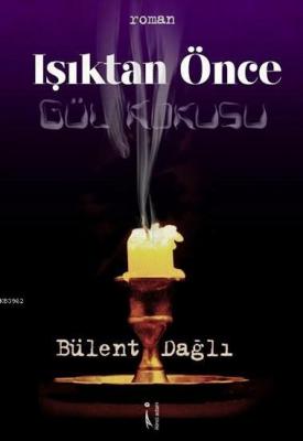 Işıktan Önce Bülent Dağlı