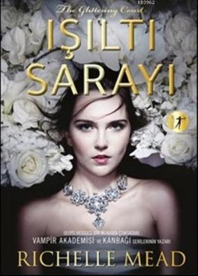 Işıltı Sarayı Richelle Mead