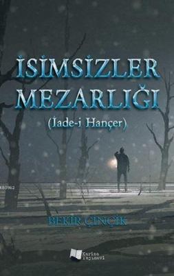 İsimsizler Mezarlığı Bekir Çinçik