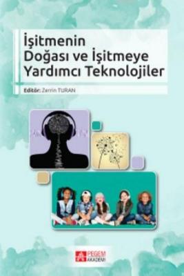 İşitmenin Doğası ve İşitmeye Yardımcı Teknolojiler Nagihan Baş Mehmet 