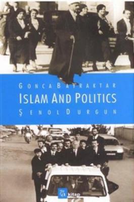 Islam and Politics Gonca Bayraktar Durgun