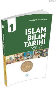 İslam Bilim Tarihi 1 (750-795) Abdullah Kocayürek Abdullah Kocayürek