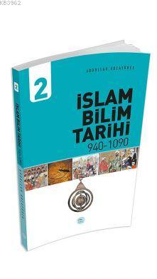 İslam Bilim Tarihi 2 (940-1090) Abdullah Kocayürek Abdullah Kocayürek