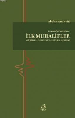 İslam Düşüncesinde İlk Muhalifler Abdunnasır Süt