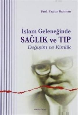 İslam Geleneğinde Sağlık ve Tıp Fazlur Rahman