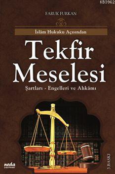 İslam Hukuku Açısından Tekfir Meselesi Faruk Furkan