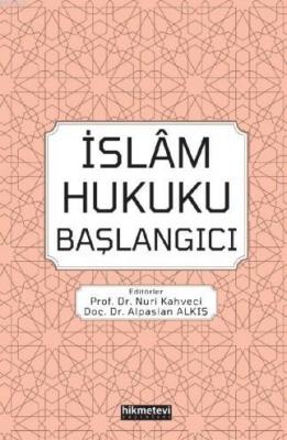 İslam Hukuku Başlangıcı Alpaslan Alkış