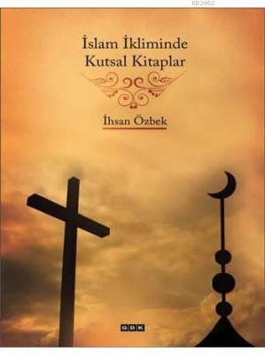 İslam İkliminde Kutsal Kitaplar İhsan Özbek