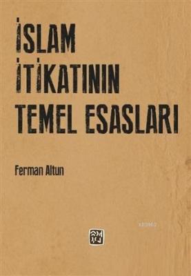 İslam İtikatının Temel Esasları Ferman Altun