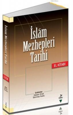 Islam Mezhepleri Tarihi El Kitabı Hasan Onat Sönmez Kutlu Mazlum Uyar 