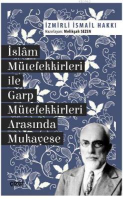 İslam Mütefekkirleri ile Garp Mütefekkirleri Arasında Mukayese İsmail 