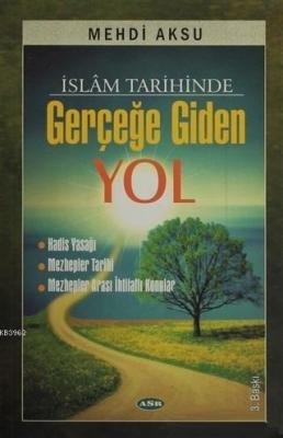 İslam Tarihinde Gerçeğe Giden Yol Mehdi Aksu