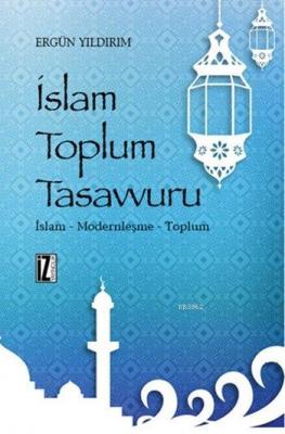 İslam Toplum Tasavvuru Ergün Yıldırım