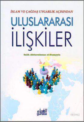 İslam ve Çağdaş Uygarlık Açısından Uluslararası İlişkiler Salih b. Abd