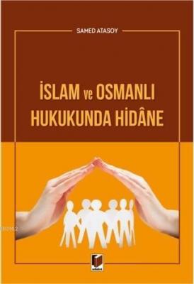 İslam ve Osmanlı Hukukunda Hidane Samed Atasoy