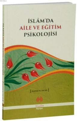 İslam'da Aile ve Eğitim Psikolojisi Hadime M. Yacan