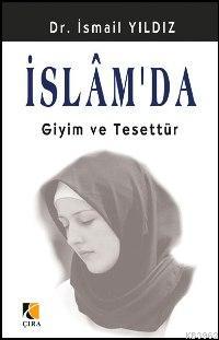 İslamda Giyim ve Tesettür İsmail Yıldız (Dr.)