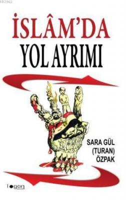 İslam'da Yol Ayrımı Sara Gül Turan