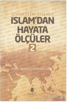 İslam'dan Hayata Ölçüler - 2 Nureddin Yıldız Ahmet Taşgetiren