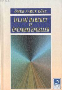 İslami Hareket ve Önündeki Engeller Ömer Faruk Köse