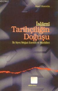 İslami Tarihçiliğin Doğuşu Josef Horovitz