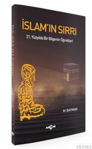 İslam'ın Sırrı 21. Yüzyılda Bir Bilgenin Öğretileri M. Bayman