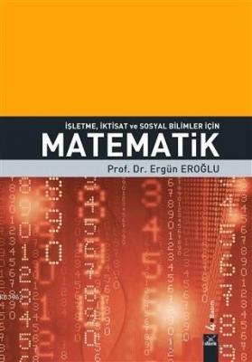 İşletme İktisat ve Sosyal Bilimler için Matematik Ergün Eroğlu