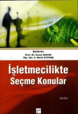 İşletmecilikte Seçme Konular İsmail Bakan A. Melih Eyitmiş İsmail Baka