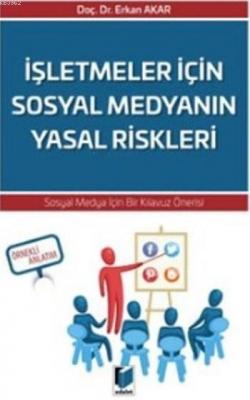 İşletmeler İçin Sosyal Medyanın Yasal Riskleri Erhan Akar