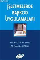 İşletmelerde Barkod Uygulamaları Ali Yaylı Nurettin Alabay Ali Yaylı N