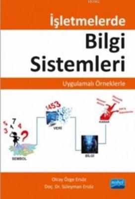 İşletmelerde Bilgi Sistemleri Süleyman Ersöz Olcay Özge Ersöz Süleyman