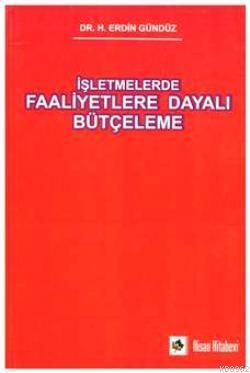 İşletmelerde Faaliyetlere Dayalı Bütçeleme H. Erdin Gündüz