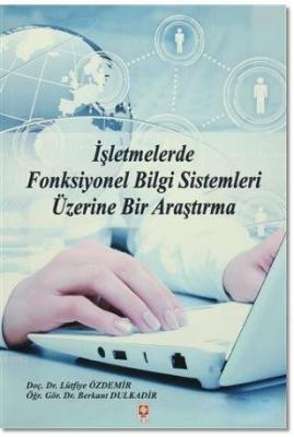 İşletmelerde Fonksiyonel Bilgi Sistemleri Üzerine Bir Araştırma Lütfiy