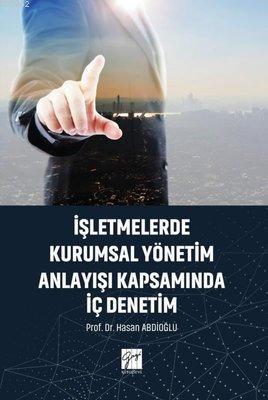 İşletmelerde Kurumsal Yönetim Anlayışı Kapsamında İç Denetim Hasan Abd