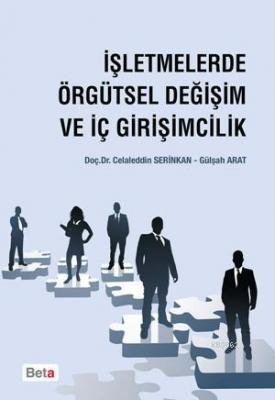 İşletmelerde Örgütsel Değişim ve İç Girişimcilik Gülşah Arat