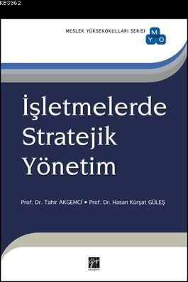 İşletmelerde Stratejik Yönetim Hasan Kürşat Güleş Tahir Akgemci Tahir 