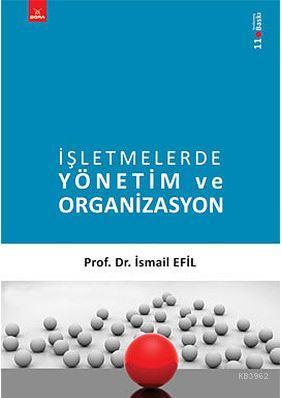 İşletmelerde Yönetim ve Organizasyon İsmail Efil