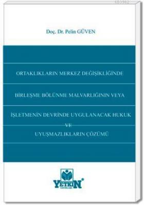 İşletmenin Devrinde Uygulanacak Hukuk ve Uyuşmazlıkların Çözümü Pelin 