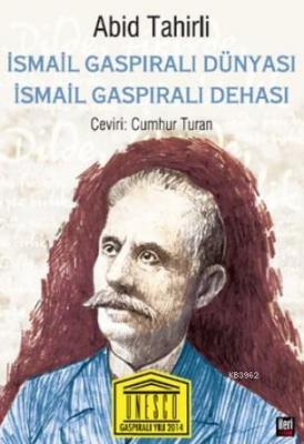 İsmail Gaspıralı Dünyası İsmail Gaspıralı Dehası Abid Tahirli