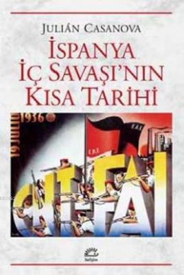 İspanya İç Savaşı'nın Kısa Tarihi Julian Casanova