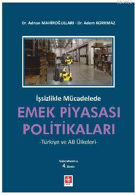 İşsizlikle Mücadelede Emek Piyasası Politikaları Adnan Mahiroğulları A