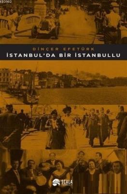 İstanbul'da Bir İstanbullu Dinçer Efetürk