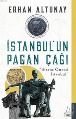 İstanbul'un Pagan Çağı Erhan Altunay