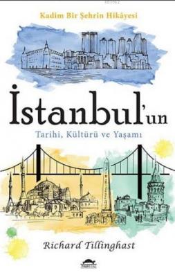 İstanbul'un Tarihi Kültürü ve Yaşamı Richard Tillinghast